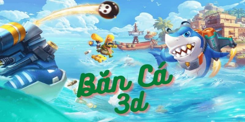 Bắn cá 3D đa sắc màu hấp dẫn