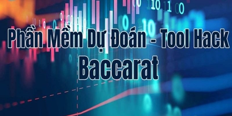 Hiểu thế nào là phần mềm hack Baccarat?