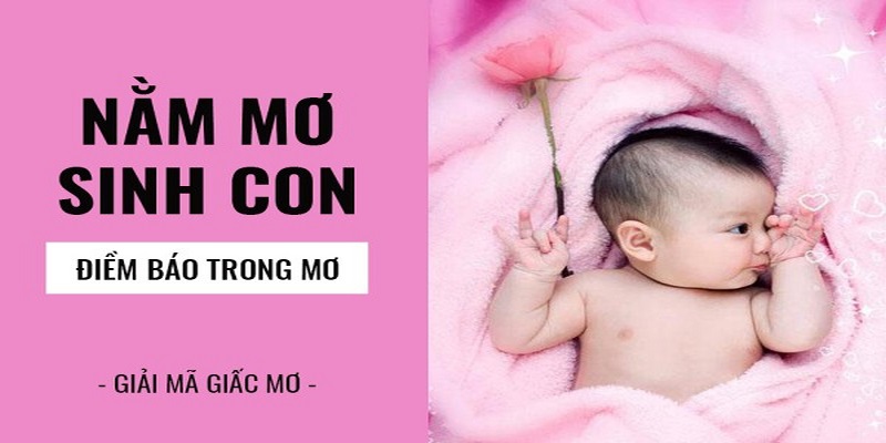 Nằm mơ thấy bản thân có bầu chuẩn bị đẻ